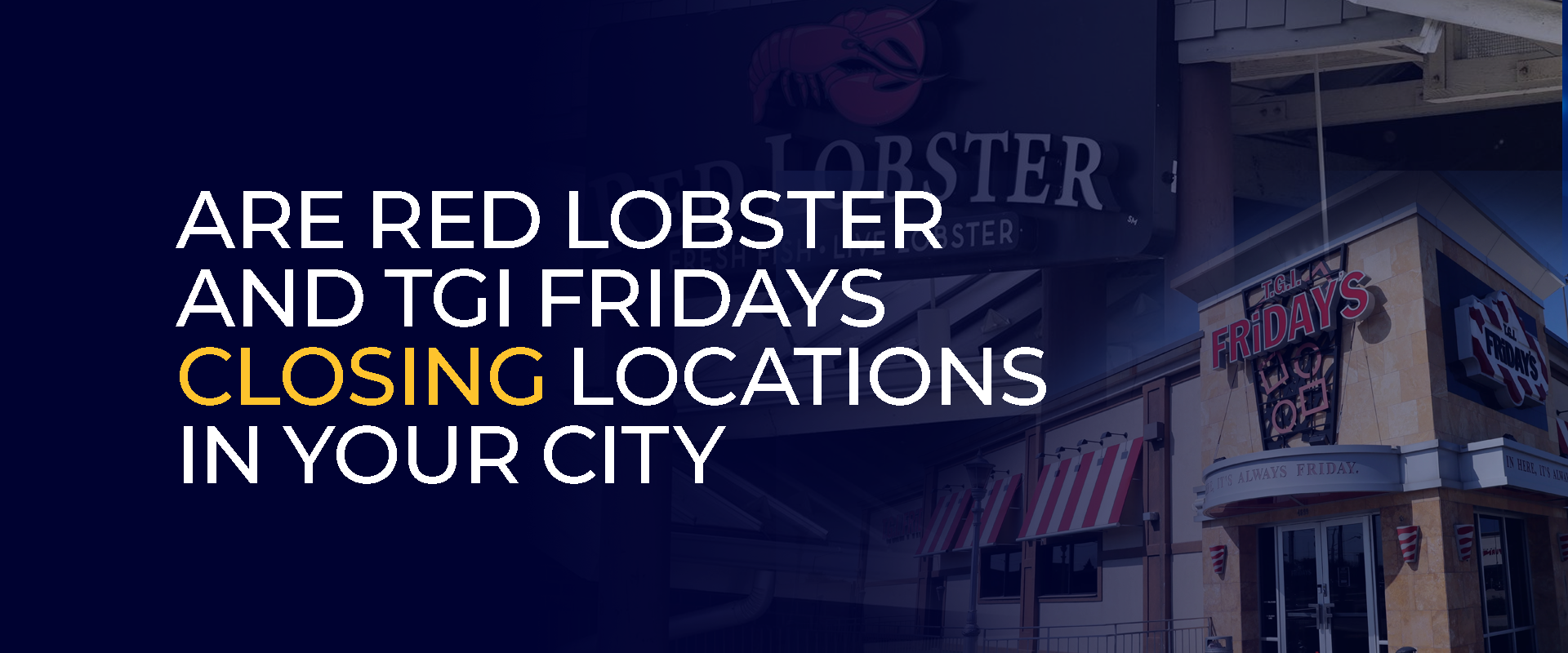Are Red Lobster and TGI Fridays Closing Locations in Your City