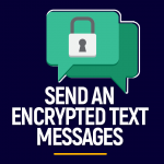 Send An Encrypted Text Messages