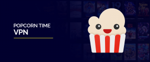 VPN de Popcorn Time