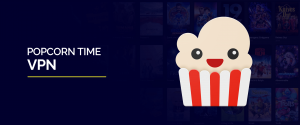 VPN per l'ora dei popcorn