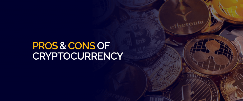 Pros and Cons of Cryptocurrency