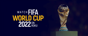 شاهد كأس العالم لكرة القدم 2022 على Roku