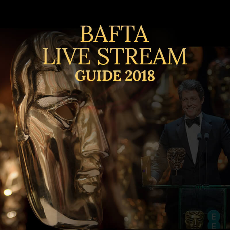 How To Watch BAFTA Live Stream 2019 Free From Anywhere