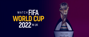Mira la Copa Mundial de la FIFA 2022 en el Reino Unido