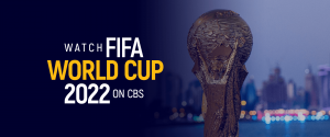 Watch FIFA World CUP 2022 on CBS