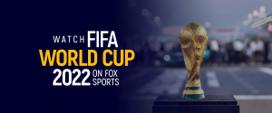 Watch FIFA World CUP 2022 on Fox Sports