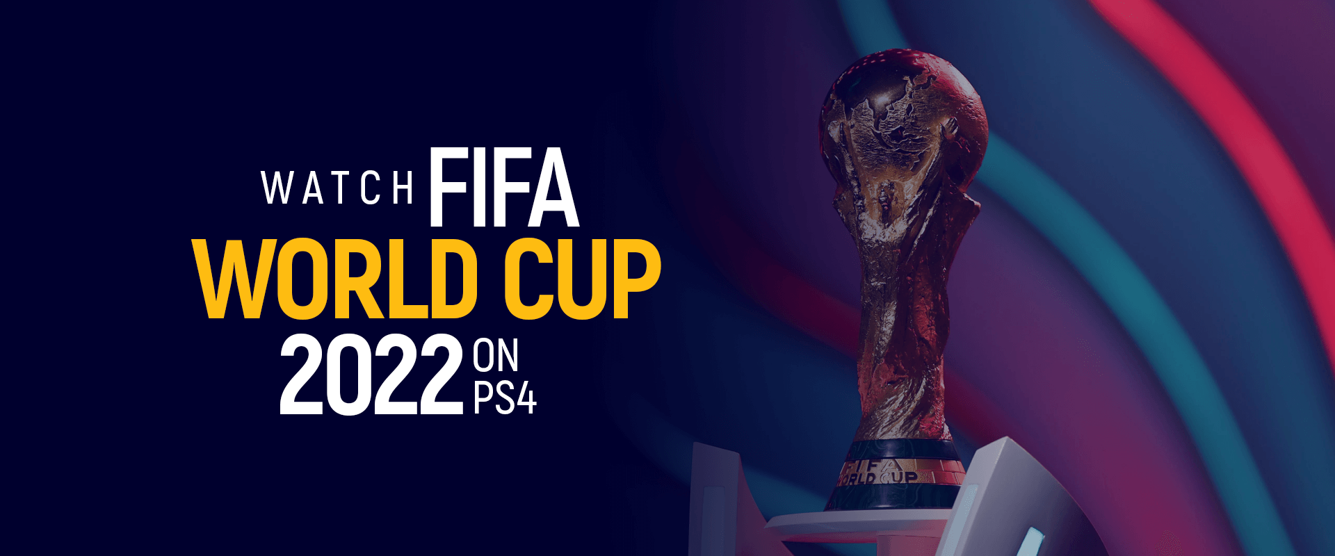 How to Watch FIFA World Cup 2022 On PS4