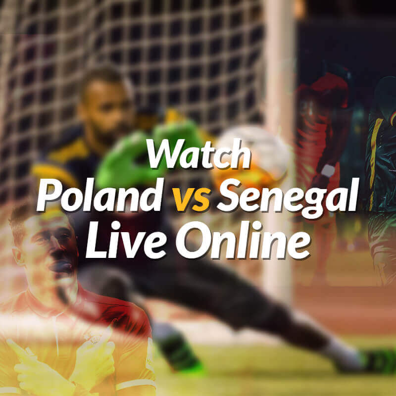 poland vs senegal live streaming
