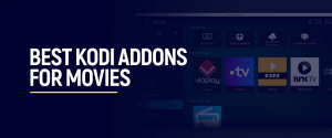 Best Kodi Addons for Movies