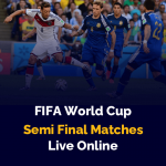 FIFA World Cup Semi Final Matches Live Online