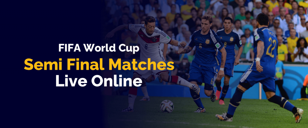 FIFA World Cup Halve Finale Wedstrijden Live Online