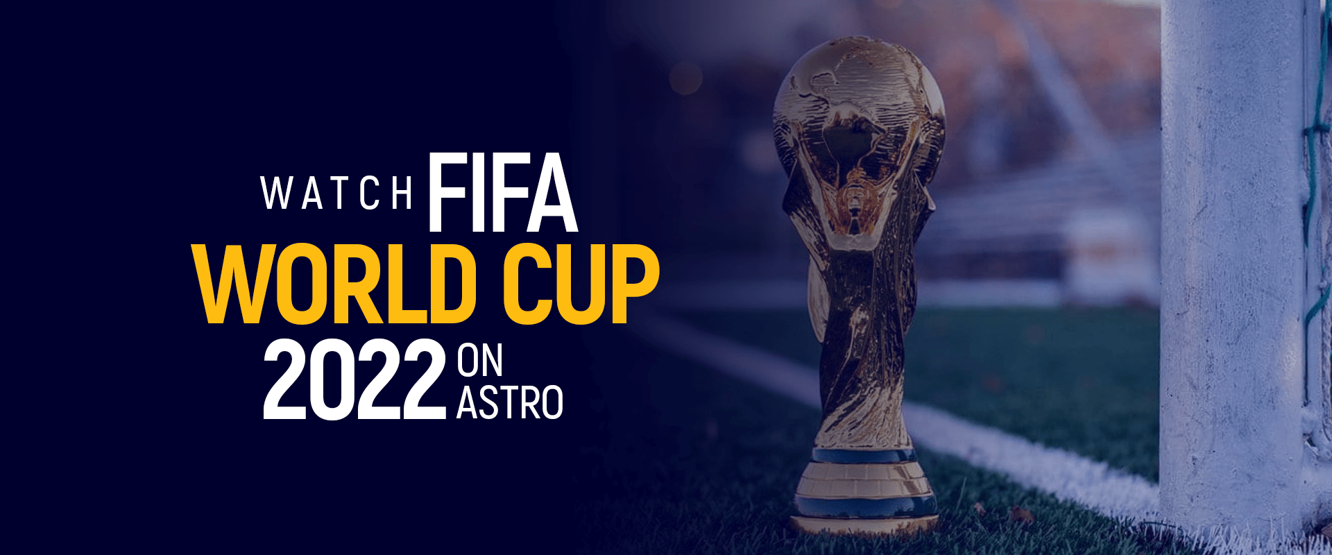 How to Watch FIFA World Cup 2022 on Astro