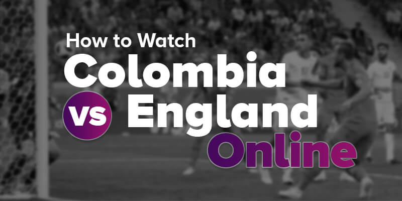 مشاهدة مباراة كولومبيا ضد إنجلترا على الهواء مباشرة