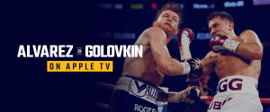 Watch Canelo Alvarez vs Gennady Golovkin on Apple TV