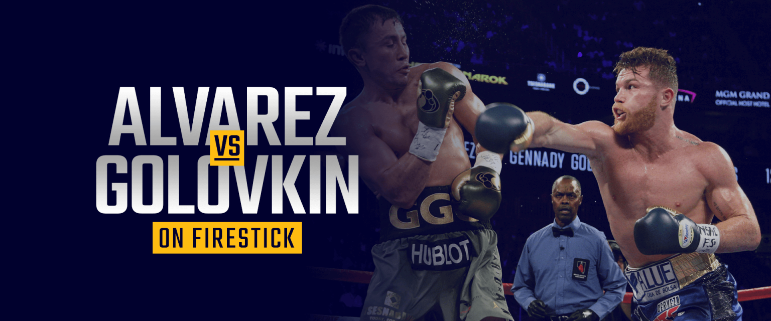 How To Get Canelo Fight On Firestick Cómo ver Canelo Alvarez vs Gennady Golovkin en Firestick