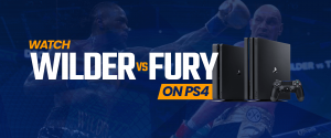 Watch Wilder vs Fury on PS4
