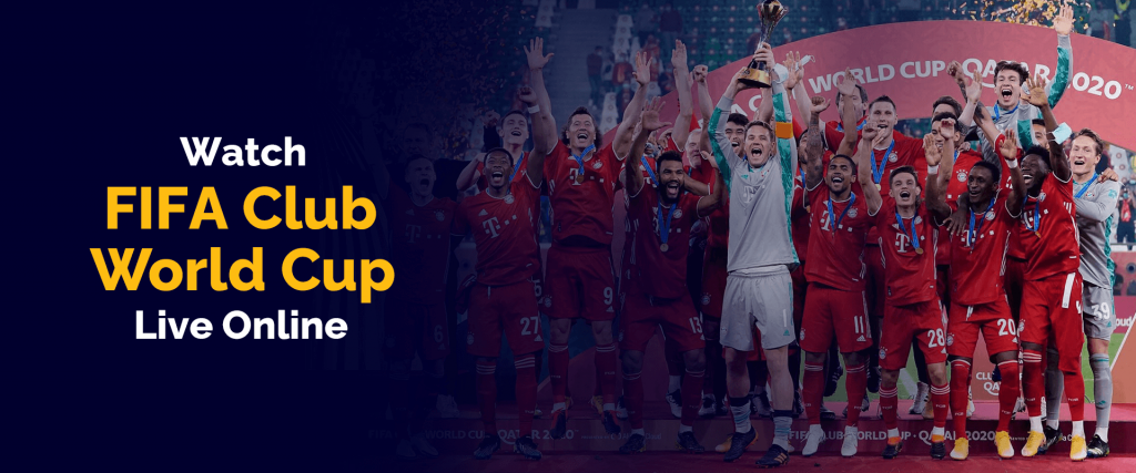 Watch FIFA Club World Cup Live Online