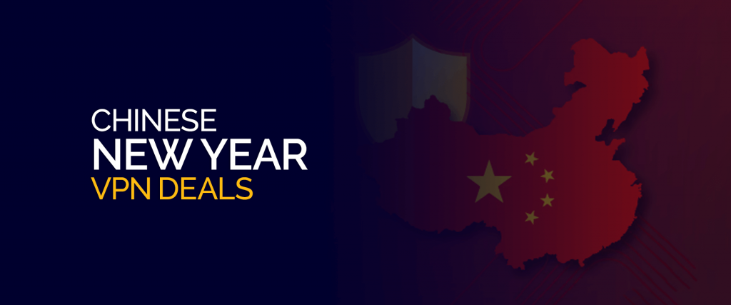 Chinese New Year VPN Deals