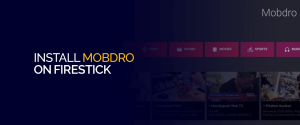 Install Mobdro on Firestick
