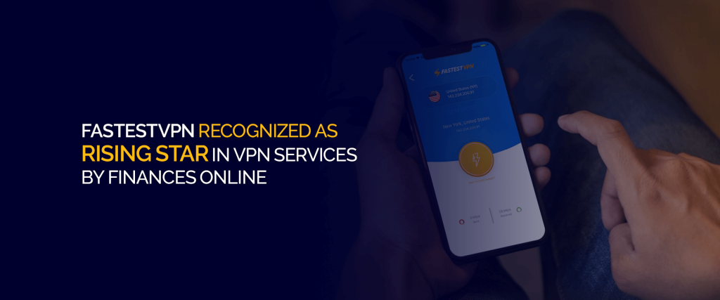 FastestVPN recognized as rising star in VPN services by FinancesOnline