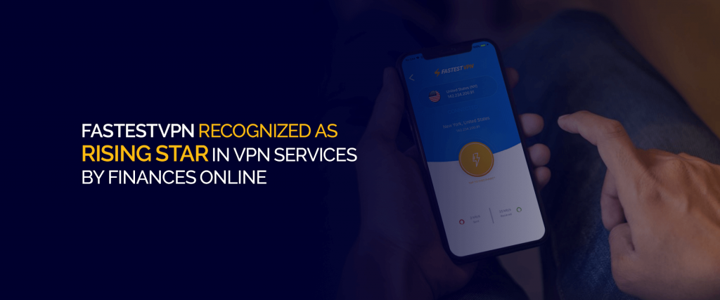 FastestVPN als Rising Star a VPN Servicer vun FinancesOnline unerkannt
