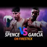 Watch Spence Jr vs Garcia on Firestick