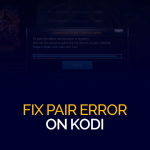 Fix Pair Error op Kodi