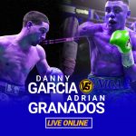 Watch Garcia vs Granados Live Online