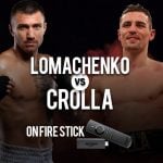 Watch Lomachenko Vs Crolla on FireStick