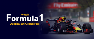 Watch Formula 1 Azerbaijan Grand Prix