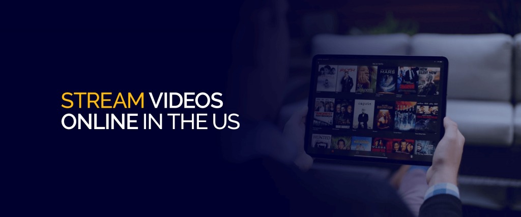 Stream Videos Online in the US