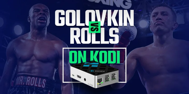 watch gennady golovkin vs. steve rolls fight on kodi