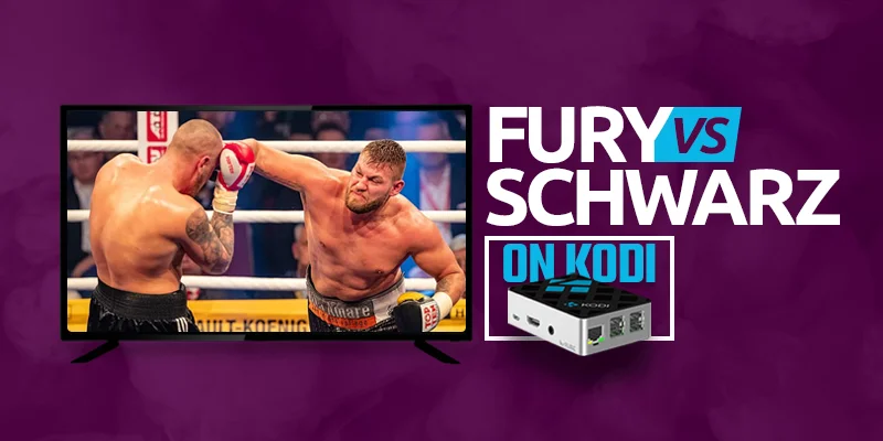 žiūrėti „Tyson Fury vs Tom Schwarz on Kodi“