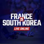 Watch France vs South Korea Live Online