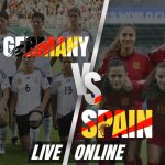 Watch Germany vs Spain Live Online