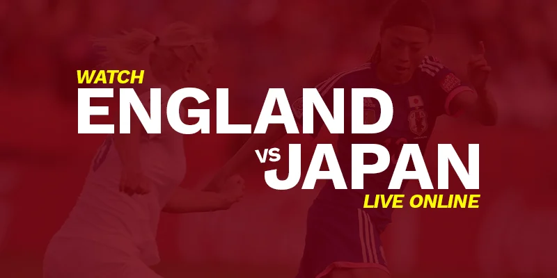 Watch Japan vs England live online
