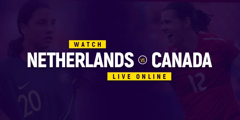 Hollanda - Kanada maçını canlı izle