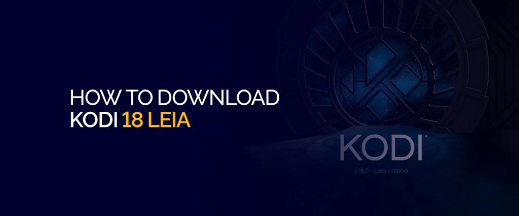 How to Download Kodi 18 Leia
