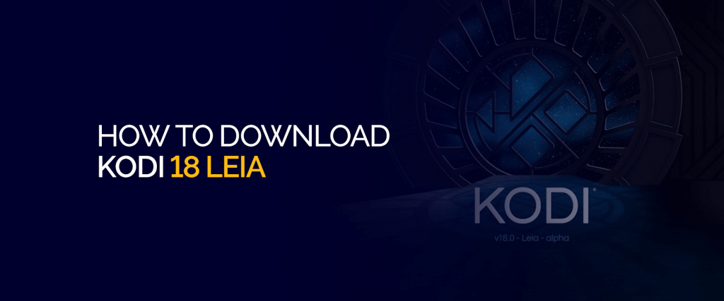 كيفية تنزيل Kodi 18 Leia