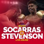 Watch Socarras vs Stevenson Live Online
