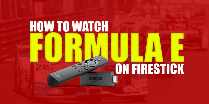 Watch Formula E On FireStick