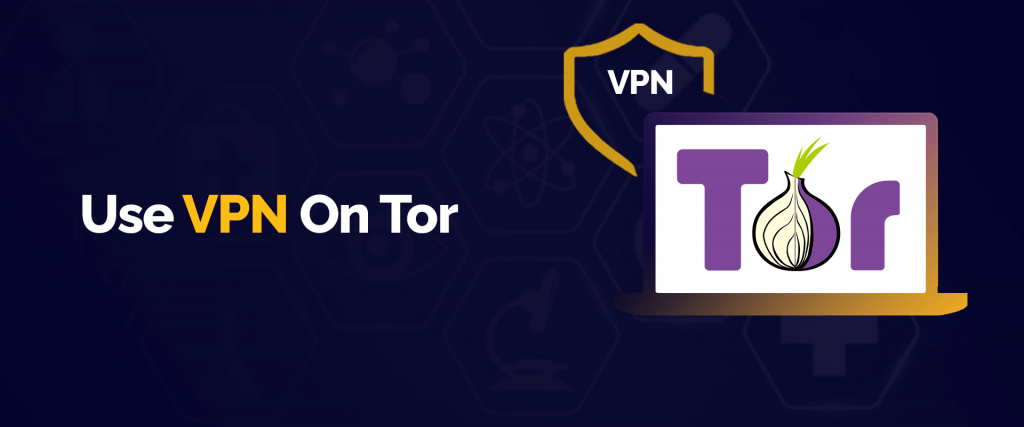 Используйте впн в Tor