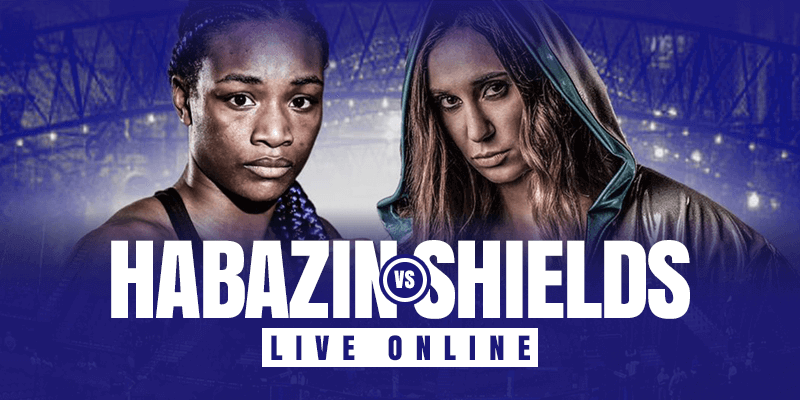 Watch Habazin vs Shields Live Online