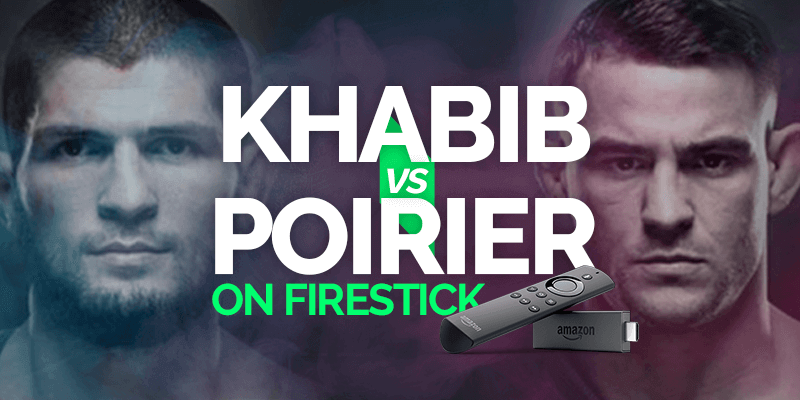 Watch Khabib vs Poirier on Firestick