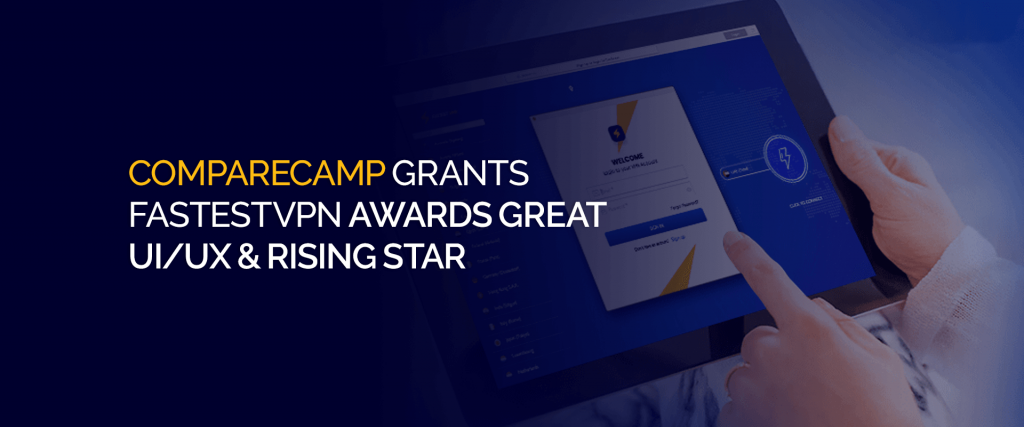 Subsídios CompareCamp FastestVPN Prêmios Grande UI/UX e Estrela em Ascensão