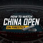 Watch China Open On Firestick