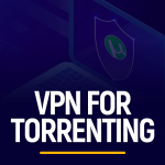 VPN voor torrenting