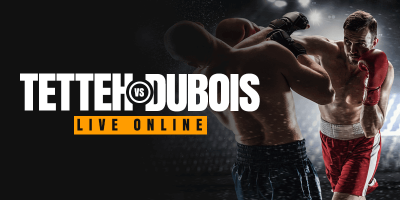 Watch Tetteh vs Dubois Live Online