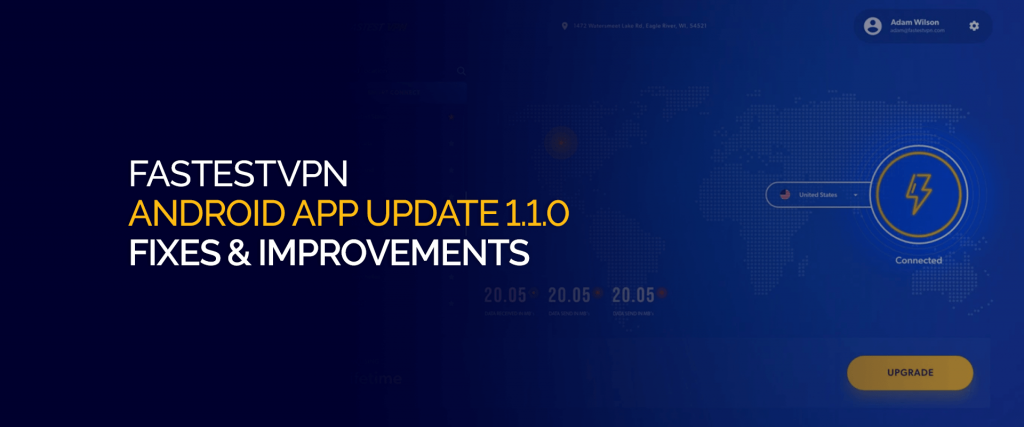 FastestVPN App – Android Update 1.1.0 Fixes and Improvements