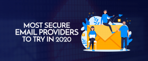 Most Secure Email Providers To Try In 2020